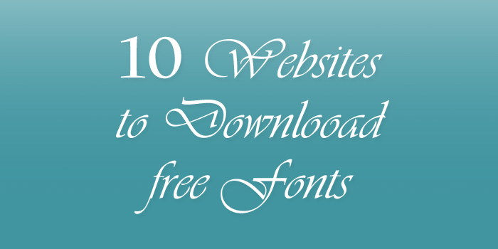 10 Websites to Download Free Fonts for Personal and Commercial Use ...